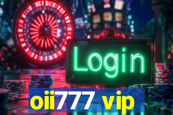 oii777 vip